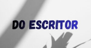 “Do Escritor”: Deep Meaning, Cultural Authority, and Literary Influence